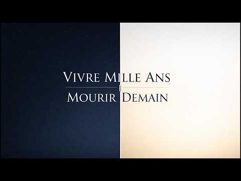 Vivre mille ans | Mourir demain