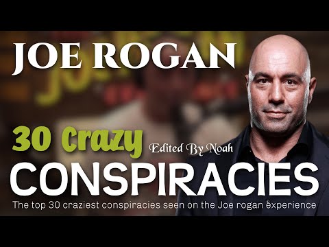 THE TOP 30 CRAZIEST CONSPIRACIES SEEN ON THE JOE ROGAN EXPERIENCE