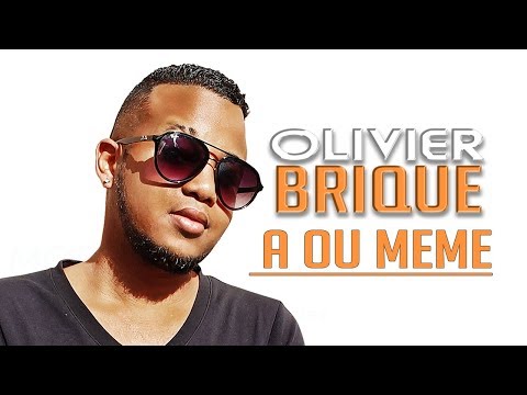 Olivier Brique - A ou même - Clip Officiel