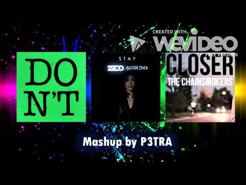 Don't Stay Closer - MASHUP (featuring Zedd, Ed Sheeran, Alessia Cara, The Chainsmokers)