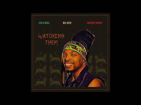 Freedom Sounds - Watchins Them. Ras Soto, Costa Rica