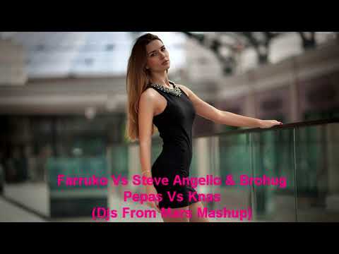 Farruko Vs Steve Angello & Brohug - Pepas Vs Knas (Djs From Mars Mashup)
