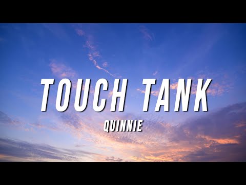 Quinnie - Touch Tank (Lyrics)