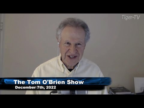 December 7th Tom O'Brien Show on TFNN - 2022