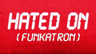 Hated On (Funkatron) Lyrics Spanish Translation