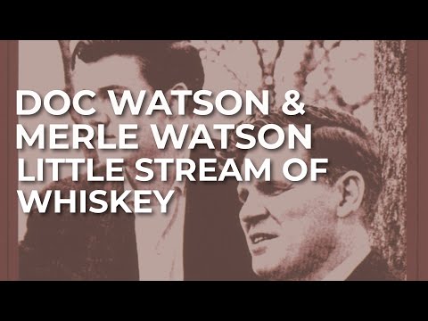 Little Stream Of Whiskey - Doc Watson