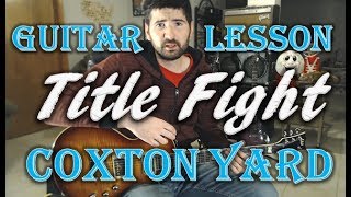 How To Play Coxton Yard by Title Fight - Guitar Lesson With Tab!