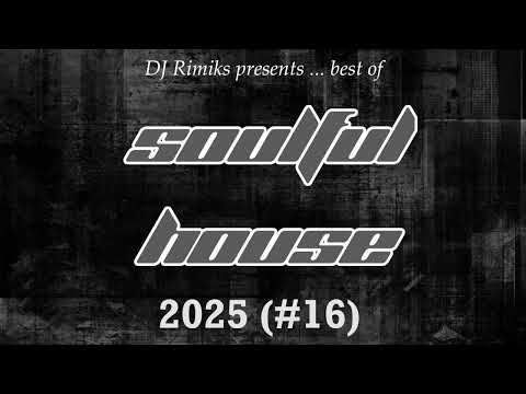 DJ Rimiks - Best of Soulful House 2025 (#16)