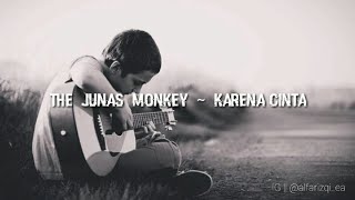 Download lagu Lirik Lagu || The Junas Monkey ~ Karena Cinta mp3