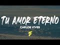 Carlos Vives - Tu Amor Eterno - Letra