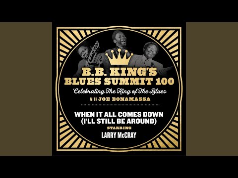 When It All Comes Down (I'll Still Be Around)