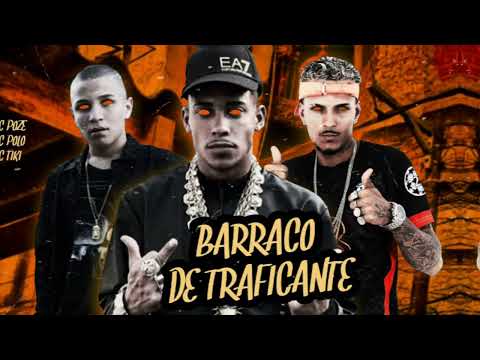 MC POLO FEAT MC POZE DO RODO E MC TIKI - BARRACO DE TRAFICANTE - (REMIX BREGA FUNK)