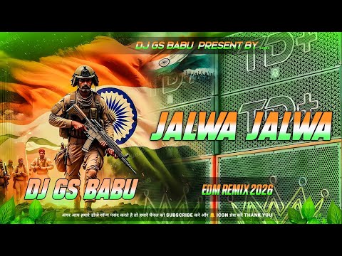 Jalwa Jalwa Dj Song | Desh Bhakti Song Dj Remix | Dj Gana 2026 | 26 January Song Dj | Gs Babu