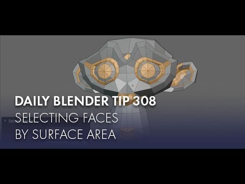 Daily Blender Tip 308 - Selecting faces by surface area (Blender 2.8)
