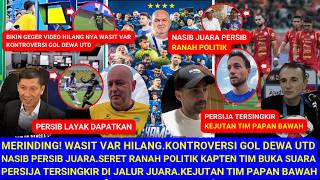 Download lagu 😱MERINDING,Wasit VAR Hilang.Kontoversi Gol DewaUTD.NasibJuara Persib.TanggapanKlok.SingkirkanPersija mp3