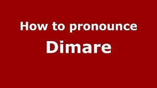 How to pronounce Dimare