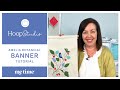 Hoop Studio: Amelia Botanical Banner Tutorial