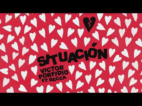 SITUACION - Victor Porfidio ft Becca