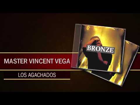 MASTER VINCENT VEGA - Los Agachados