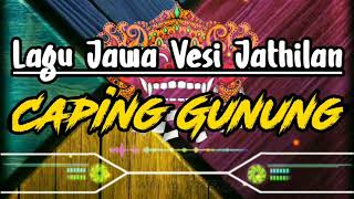 Download lagu Lagu Jawa CAPING GUNUNG Versi Jathilan... mp3