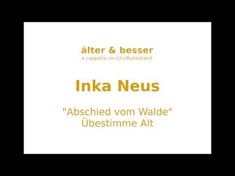 älter & besser - Inka - Abschied vom Walde Übestimme Alt