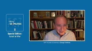 Special Edition Video: Israel at War | George Friedman on Where the Conflict Goes from Here