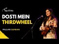 Dosti Mein Thirdwheel Pallavi Gurbani Hindi Tape A Tale