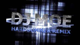 DJ Moe - Hardsummer Mix [Music Video]