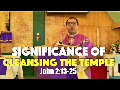 Cleansing  the Temple Significance (John 2:13-25)