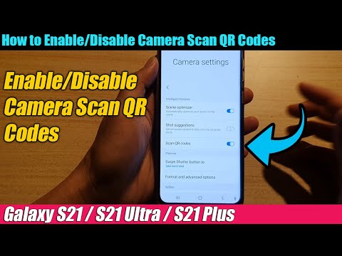 Galaxy S21/Ultra/Plus: How to Enable/Disable Camera Scan QR Codes