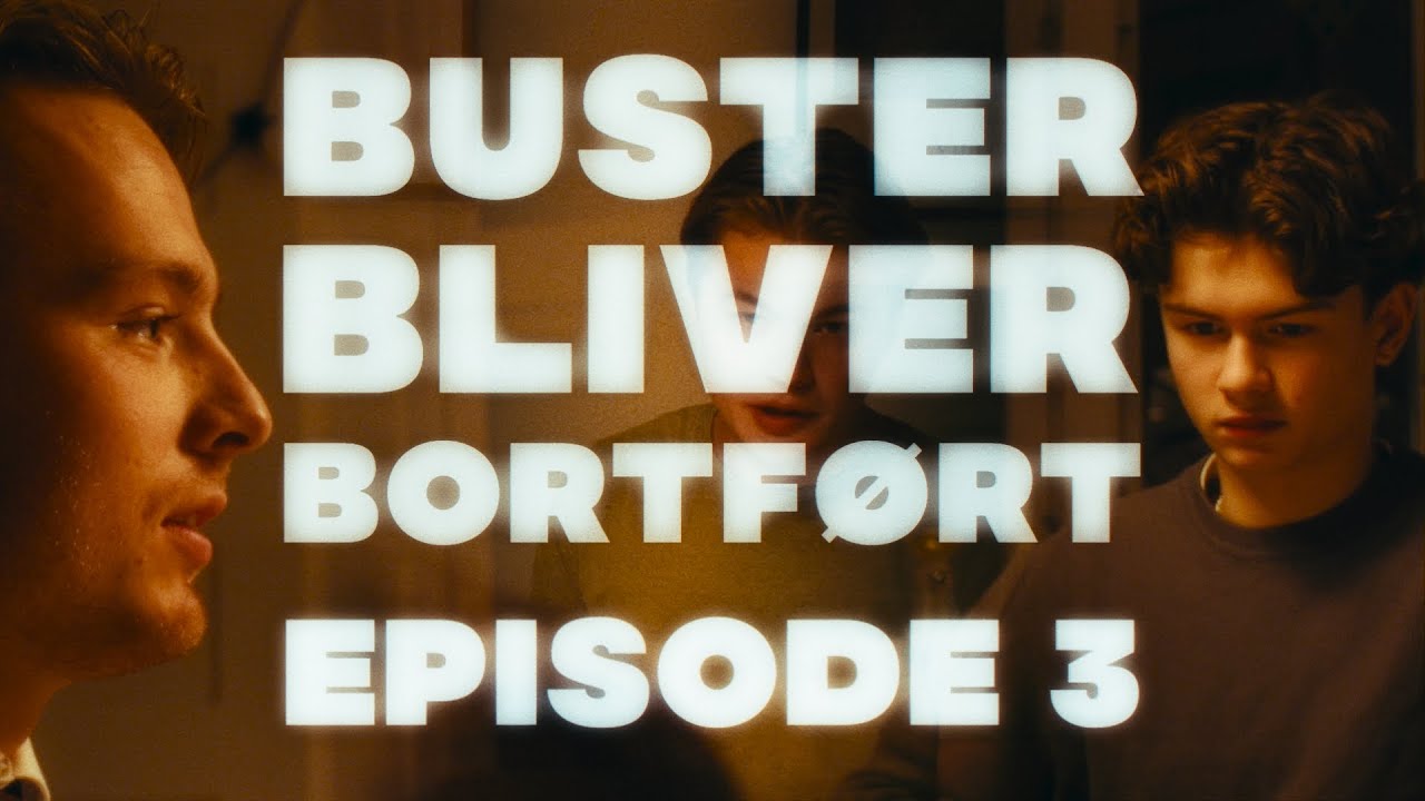 Buster Bliver Bortført • Episode 3 (feat. Arian Kashef)