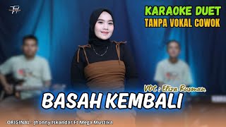 Download lagu BASAH KEMBALI KARAOKE DUET Ft ( Eliza Rusman ) mp3