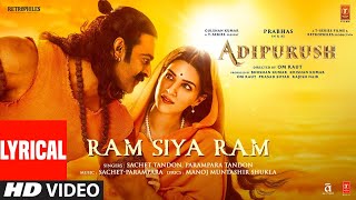 Ram Siya Ram (Lyrical) Adipurush  Prabhas  Sachet-