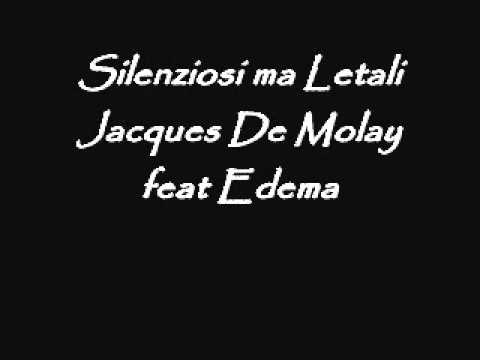 Silenziosi ma letali - Jacques De Molay feat Edema