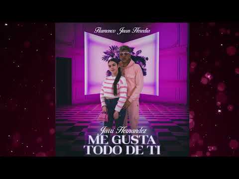 Jarri Hernández - Me Gusta Todo De Ti "FT. Flamenco Juan Heredia"