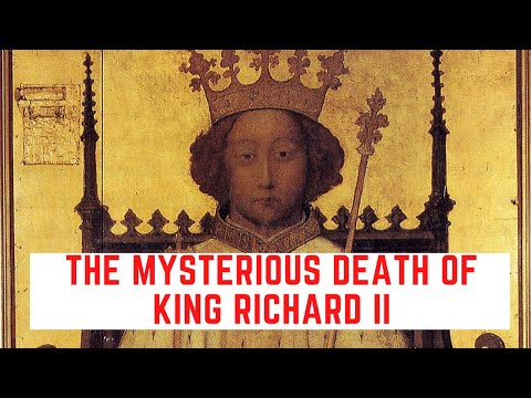 The MYSTERIOUS Death Of King Richard II