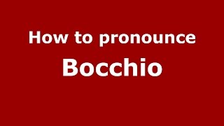 How to pronounce Bocchio
