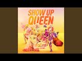 Show up Queen