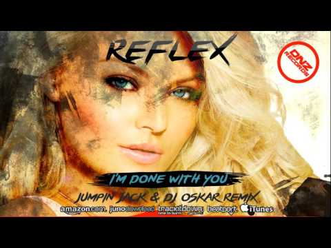 DNZ174 // REFLEX - I'M DONE WITH YOU JUMPIN JACK & DJ OSKAR REMIX (Official Video DNZ RECORDS)