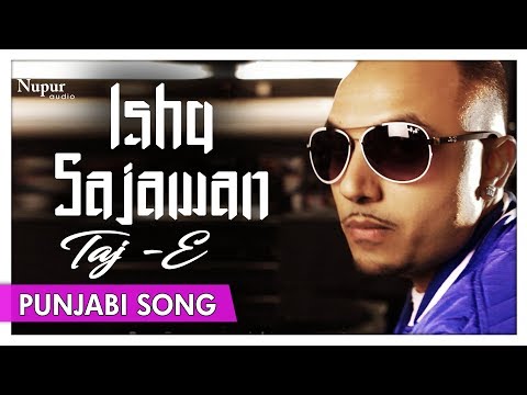 Ishq Sajawan | (Official Video) | Taj-E | Best Punjabi Song | Priya Audio