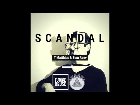 T. Matthias & Tom Reev - Scandal [FREE DOWNLOAD]