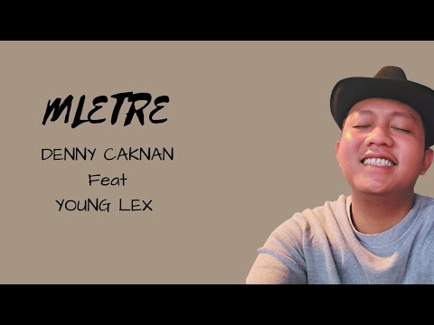 LIRIK LAGU MLETRE - DENNY CAKNAN (LIRIK)