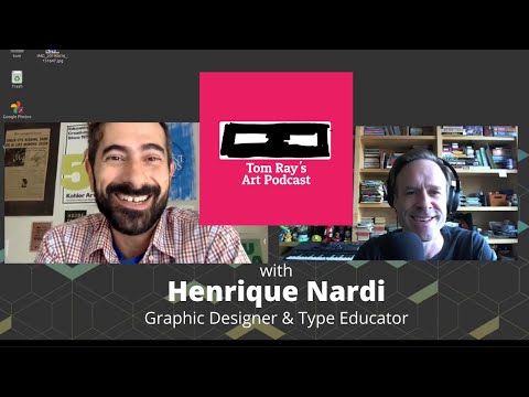 Henrique Nardi: Graphic Designer & Type Educator - Tom Ray's Art Podcast 201011