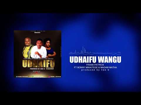 Bony Mwaitege ft. Frank Patrick & Madam Martha - Udhaifu Wangu (Official Audio)