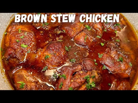 Best Brown Stew Chicken Recipe!
