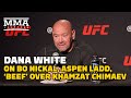 Dana White on Bo Nickal, Aspen Ladd, 'Big Beef' At UFC Over Khamzat Chimaev's Future | MMA Fighting
