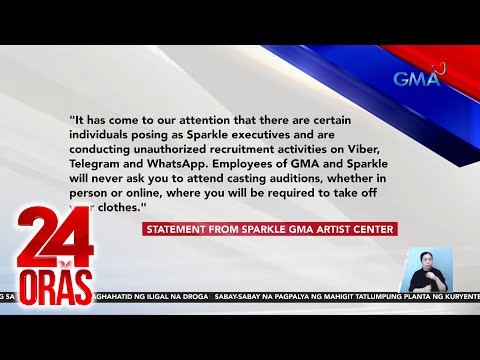Sparkle GMA Artist Center, nagbabala laban sa mga 'di otorisadong indibidwal na… 24 Oras