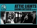 ATTIC LIGHTS - Known Outsider [Audio] 