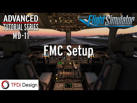 MD-11 Advanced Tutorial Series Part 4: FMC Setup | MSFS