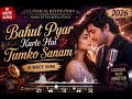 Bahut Pyar Karte Hai Tumko Sanam ️ Classical Recreation 2026 Hindi Retro Romantic Love Song